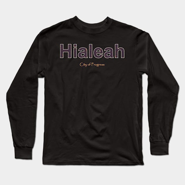 Hialeah Grunge Text Long Sleeve T-Shirt by WE BOUGHT ZOO